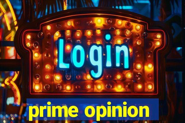 prime opinion